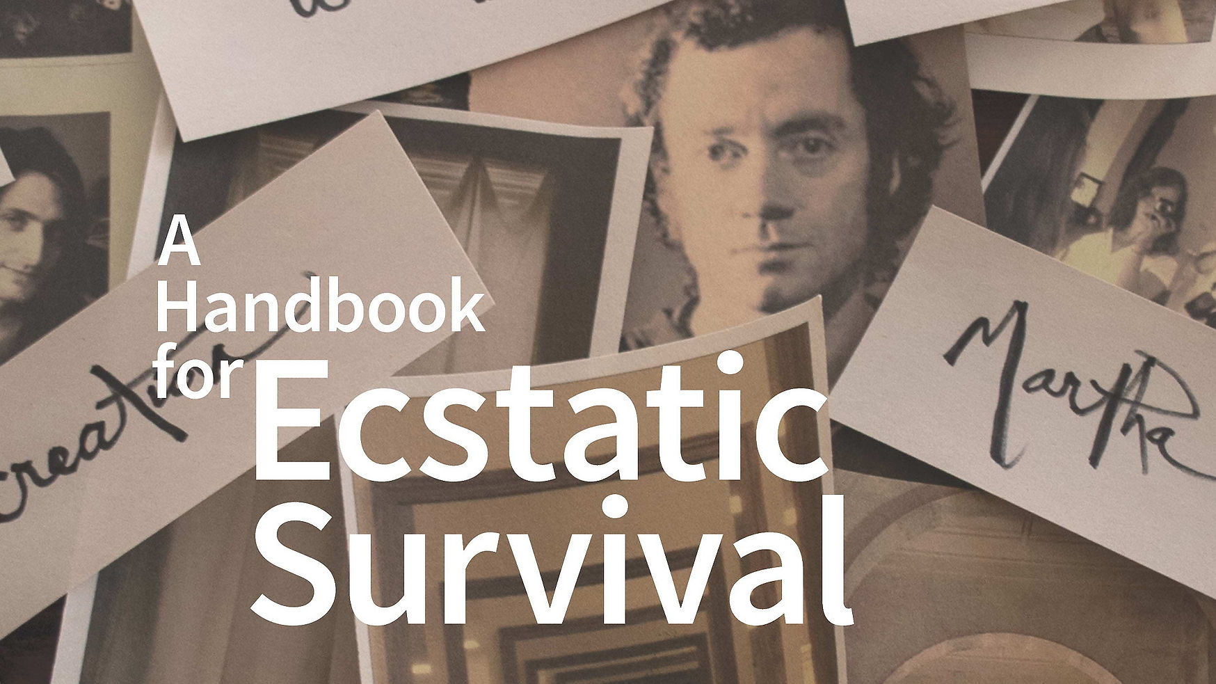 "A Handbook for Ecstatic Survival"